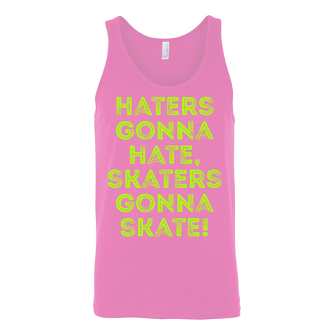Haters Gonna Hate, Skaters Gonna Skate! Unisex Tank Pink
