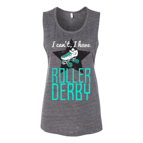 I can't I have Roller Derby Ladies Flowy Athletic Tank
